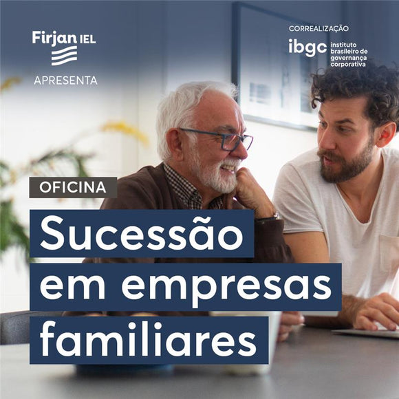 Oficina: Sucessão em Empresas Familiares (T2)