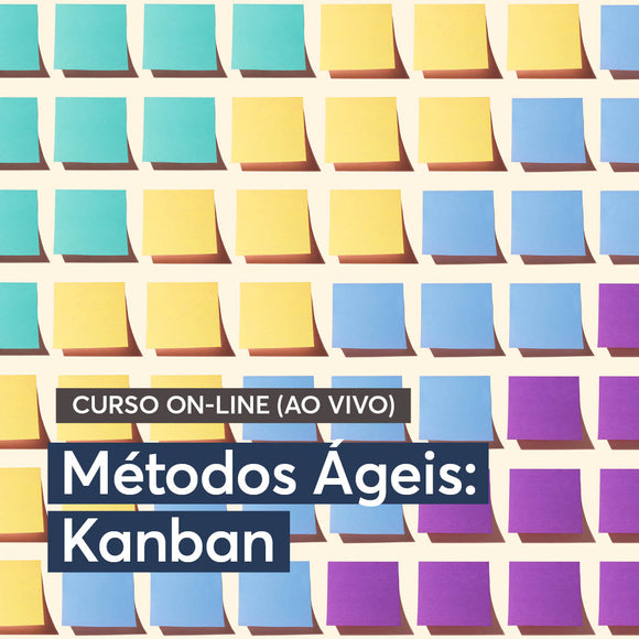 Metodologia Ágil Kanban: como organizar fluxos de demanda